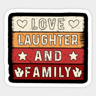 Love Laughter and Family, Family Day Gift, Gift for Mom, Gift for Dad, Gift for Son, Gift for Daughter Sticker